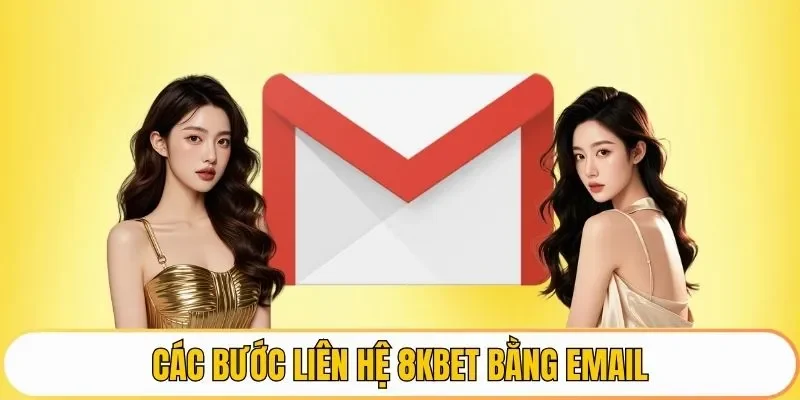 Các bước liên hệ 8KBET bằng email