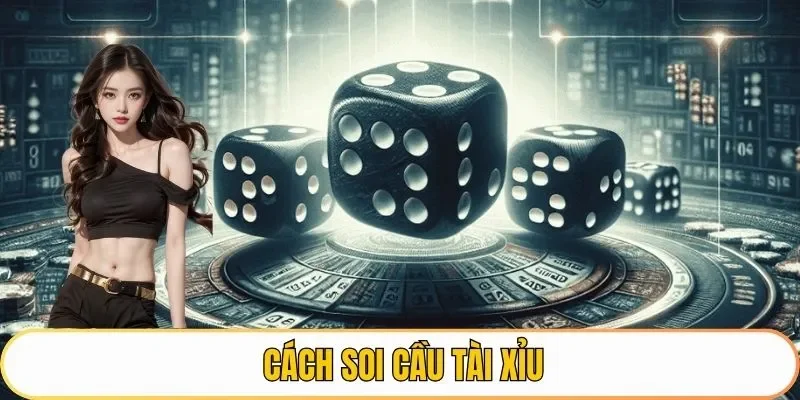 Cách Soi Cầu Tài Xỉu