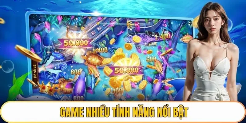 Game nhiều tính năng nổi bật