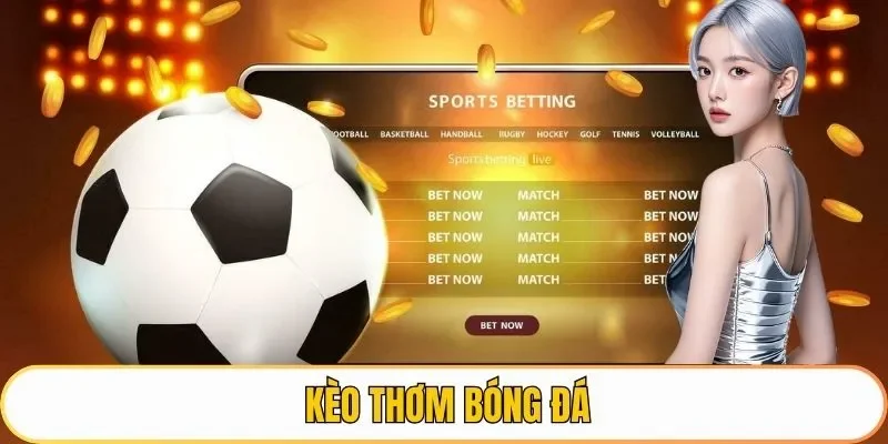 kèo thơm bóng đá