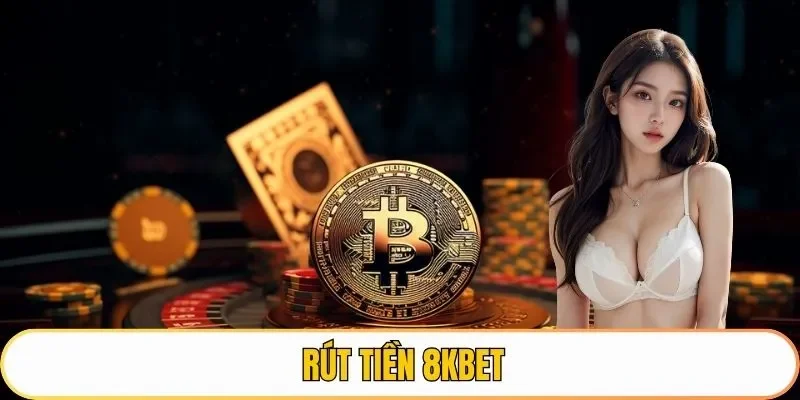 Rút Tiền 8KBET