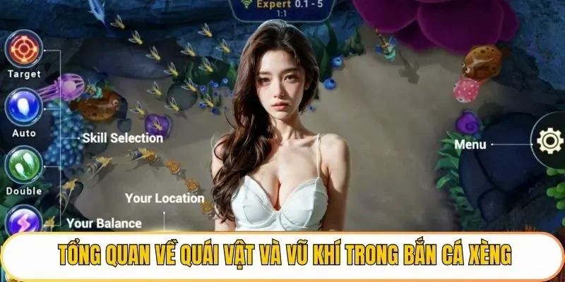 Tổng quan về quái vật và vũ khí trong Bắn cá xèng